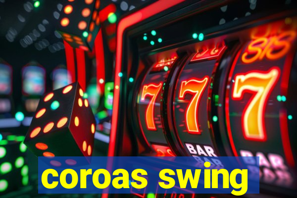 coroas swing